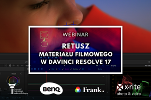 WEBINAR „Retusz materiału filmowego w DaVinci Resolve 17”, 9 grudnia 2020